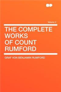 The Complete Works of Count Rumford Volume 2