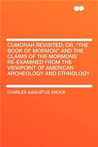 Cumorah Revisited; Or, 