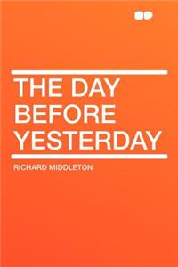 The Day Before Yesterday