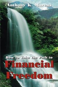 How to Take the Path to Financial Freedom