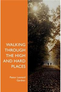 Walking Through the High and Hard Places