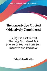 Knowledge Of God Objectively Considered