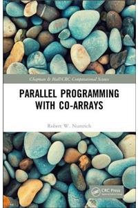 Parallel Programming with Co-arrays: Parallel Programming in Fortran