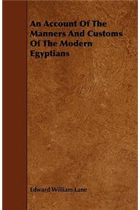 Account of the Manners and Customs of the Modern Egyptians