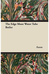 The Edge Moor Water Tube Boiler