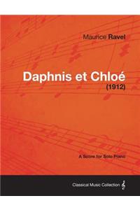 Daphnis Et Chloe - A Score for Solo Piano (1912)