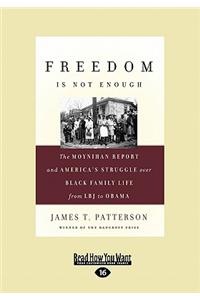 Freedom is Not Enough