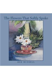 Flowers That Softly Spoke