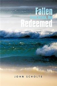 Fallen From Grace, But Redeemed