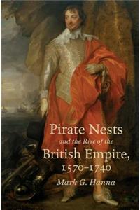 Pirate Nests and the Rise of the British Empire, 1570-1740