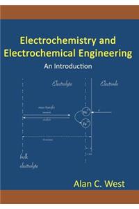 Electrochemistry and Electrochemical Engineering. An Introduction