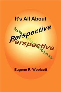 It's All About Perspective
