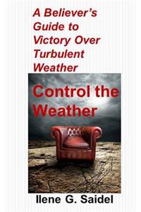 Believer's Guide to Victory Over Turbulent Weather