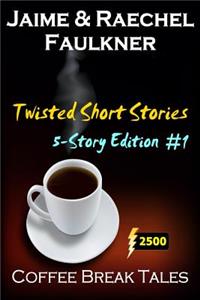 Twisted Short Stories - 5-Story Edition #1