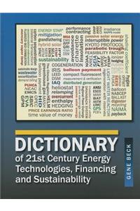 Dictionary of 21st Century Energy Technologies, Financing & Sustainability