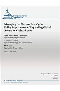 Managing the Nuclear Fuel Cycle