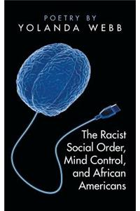 The Racist Social Order, Mind Control, and African Americans