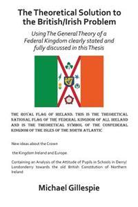 Theoretical Solution to the British/Irish Problem