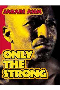 Only the Strong