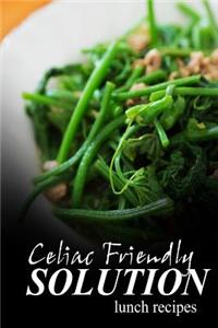 Celiac Friendly Solution - Lunch Recipes