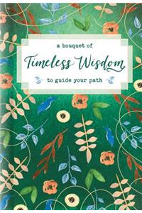 Bouquet of Timeless Wisdom to Guide Your Path, A
