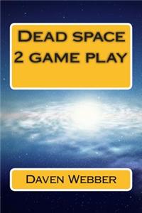 Dead space 2 game play