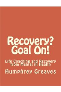 Recovery? Goal On!