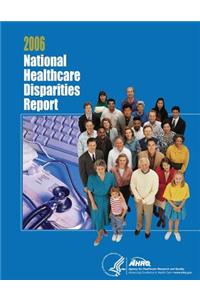 National Healthcare Disparities Report, 2006