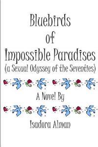Bluebirds of Impossible Paradises