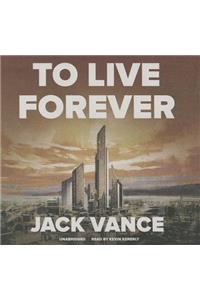 To Live Forever