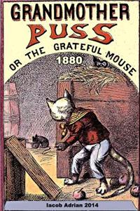 Grandmother Puss or The grateful mouse 1880