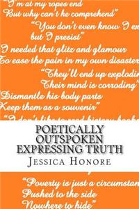 Poetically Outspoken Expressing Truth