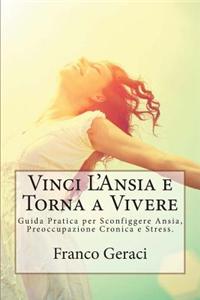Vinci L'Ansia E Torna a Vivere