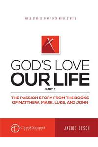 God's Love Our Life Part 1