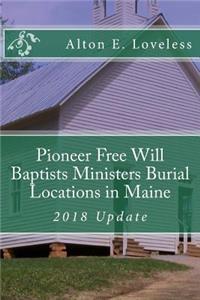 Pioneer Free Will Baptists Ministers Burial Locations in Maine