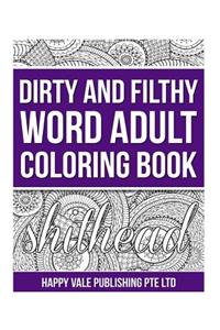 Dirty and Filthy Word Adult Coloring Book