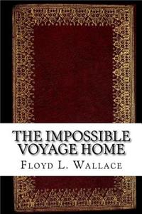 The Impossible Voyage Home