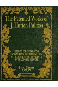 Patented Works of J. Hutton Pulitzer - Patent Number 7,822,829