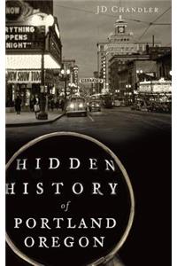 Hidden History of Portland, Oregon