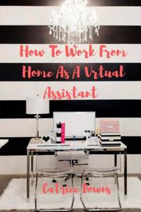 How to Work from Home as a Virtual Assistant