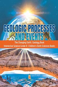 Geologic Processes and Events The Changing Earth Geology Book Interactive Science Grade 8 Children's Earth Sciences Books