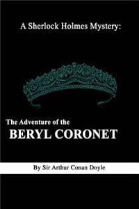 A Sherlock Holmes Mystery: The Adventure of the Beryl Coronet