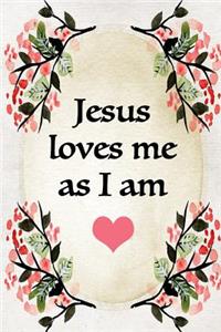 Jesus Loves Me As I am
