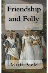 Friendship and Folly