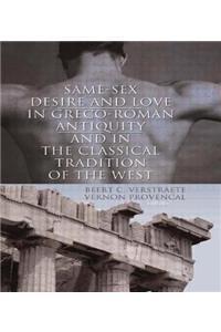 Same-Sex Desire and Love in Greco-Roman Antiquity and in the Classical Tradition of the West