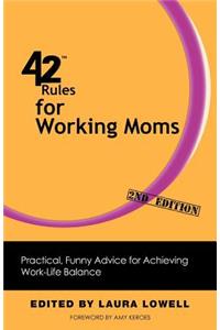 42 Rules for Working Moms (2nd Edition)