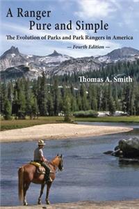 A Ranger Pure and Simple. The Evolution of Parks and Park Rangers in America