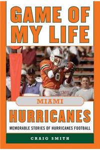 Game of My Life Miami Hurricanes