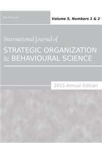 International Journal of Strategic Organization and Behavioural Science (2015 Annual Edition)