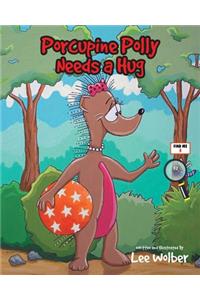 Porcupine Polly Needs a Hug